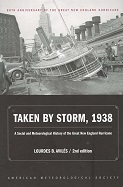 Taken By Storm, 1938: A Social and Meteorological History of the Great New England Hurricane
